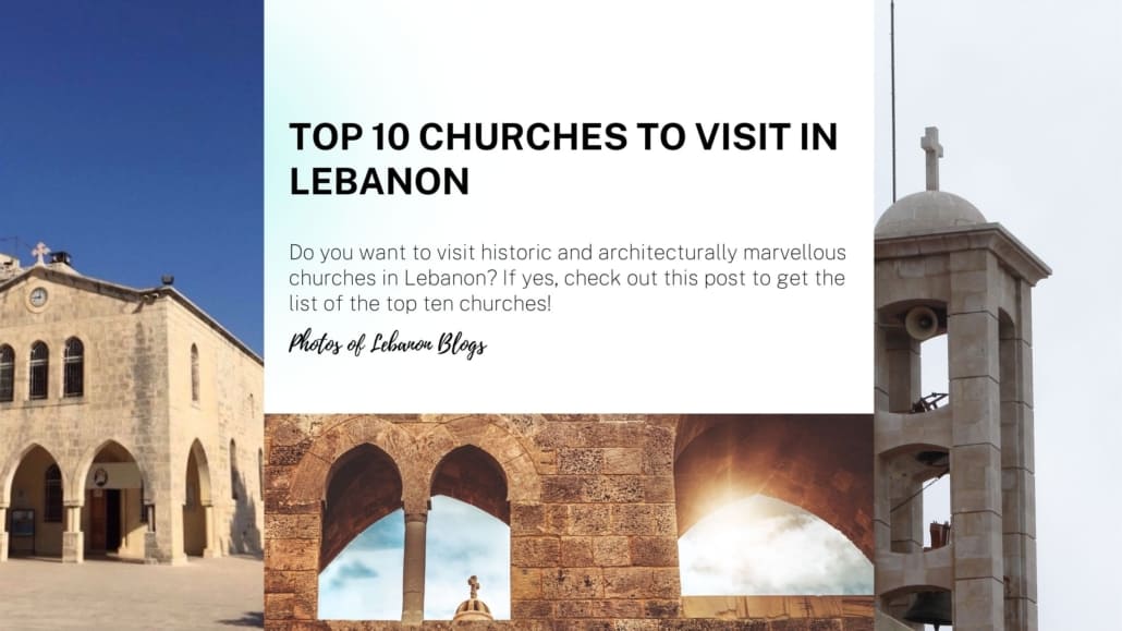 Top 10 churches to visit in Lebanon