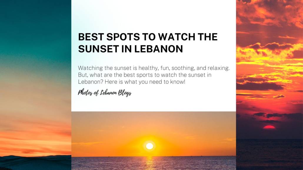 Best spots to watch the sunset in Lebanon