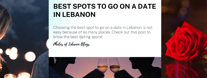 Best spots to go on a date in Lebanon