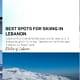 Best spots for skiing in Lebanon