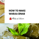 How to make Waraa Einab - Lebanese Vine Leaves