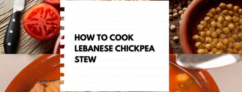 How to cook Lebanese Chickpea Stew