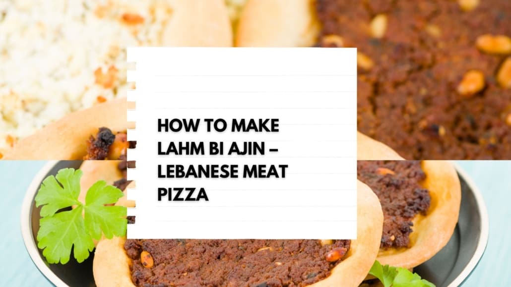 How to make Lahm Bi Ajin – Lebanese Meat Pizza