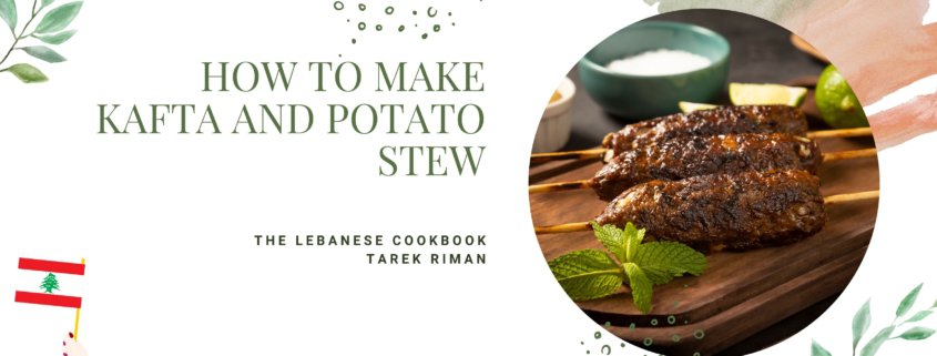 Kafta and potato stew is a classic Lebanese recipe. It contains flavors and essential nutrients to improve your health and satisfy your taste buds.