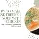 How to Make Lebanese Freekeh Soup with Chicken