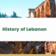 History of Lebanon - Historical Landmarks, Facts, and Information